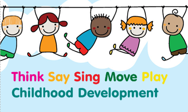 Think Say Sing Move Play Childhood Development